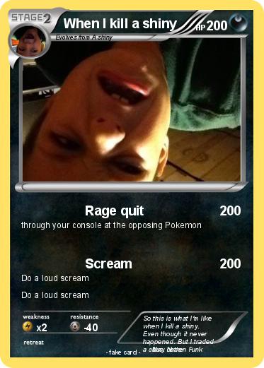 Pokemon When I kill a shiny
