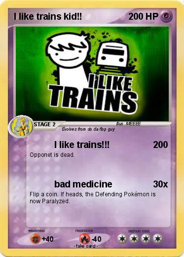 Pokemon I like trains kid!!