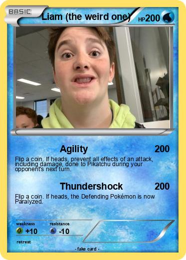 Pokemon Liam (the weird one)
