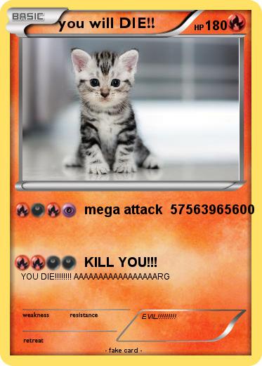 Pokemon you will DIE!!