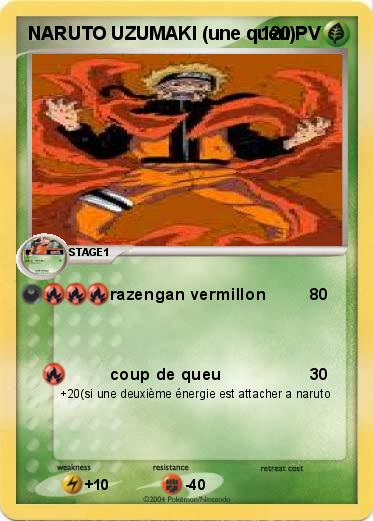 Pokemon NARUTO UZUMAKI (une queu)