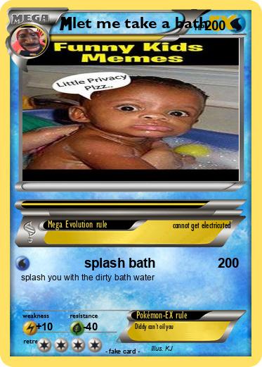 Pokemon let me take a bath