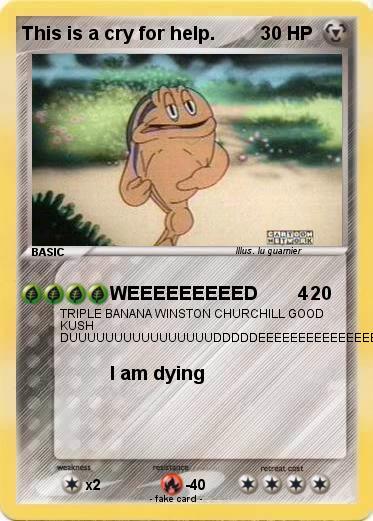 Pokemon This is a cry for help.