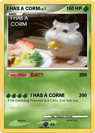 Pokemon I HAS A CORM