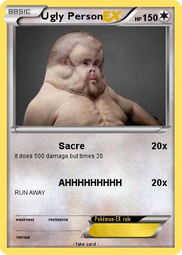 Pokemon Ugly Person