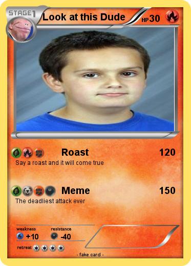 Pokemon Look at this Dude