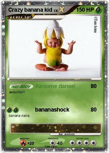 Pokemon Crazy banana kid