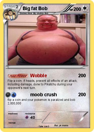 Pokemon Big fat Bob