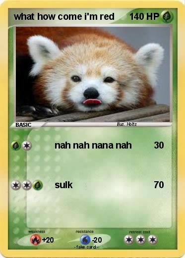 Pokemon what how come i'm red