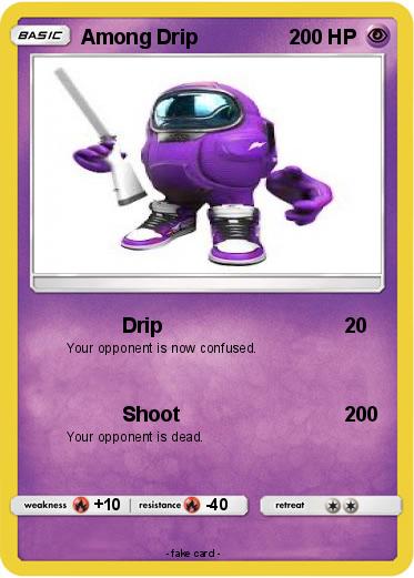 Pokemon Among Drip