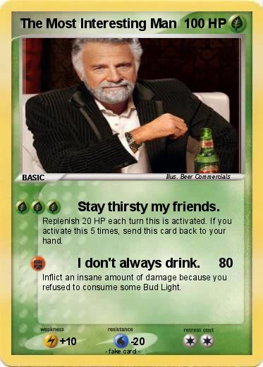 Pokemon The Most Interesting Man