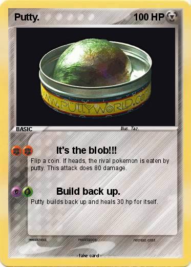 Pokemon Putty.