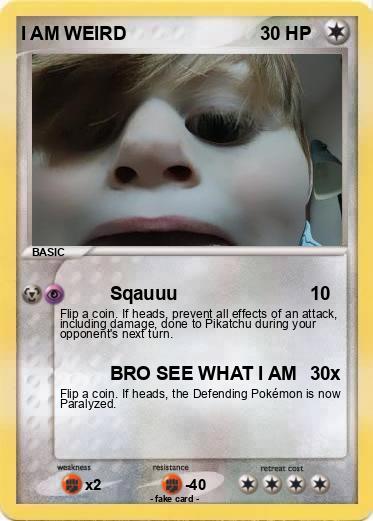Pokemon I AM WEIRD
