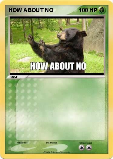 Pokemon HOW ABOUT NO