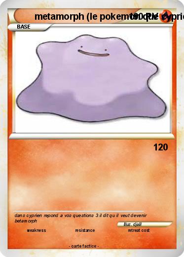 Pokemon metamorph (le pokemon que cyprien veut devenir