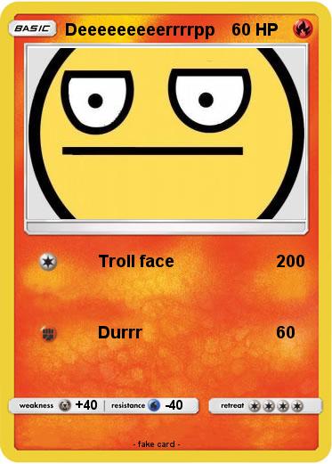 Pokemon Deeeeeeeeerrrrpp