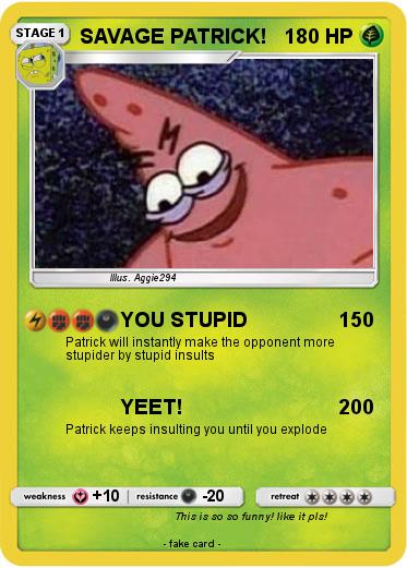 Pokemon SAVAGE PATRICK!