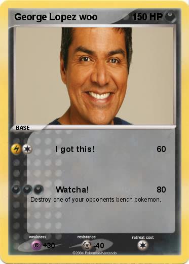 Pokemon George Lopez woo