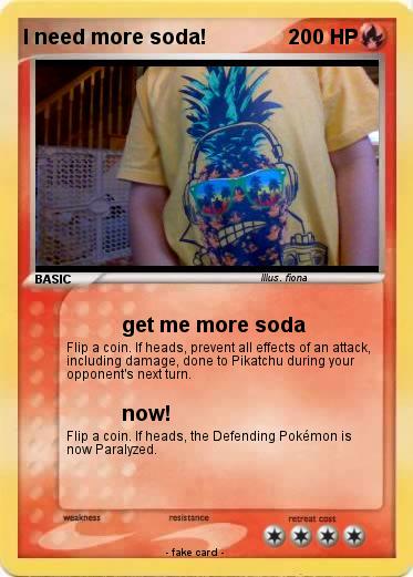 Pokemon I need more soda!