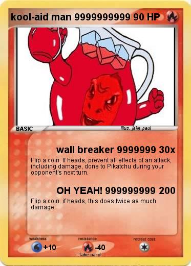 Pokemon kool-aid man 9999999999