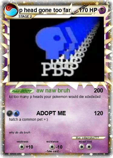 Pokemon p head gone too far