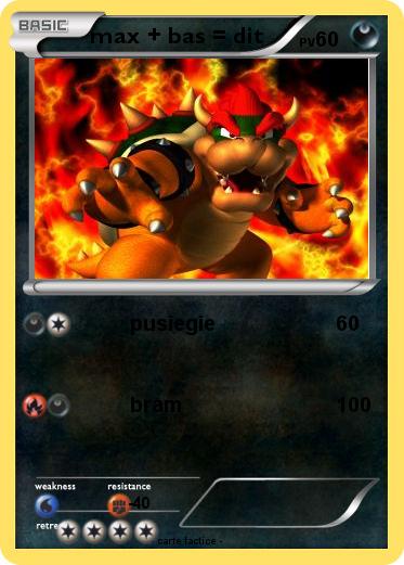 Pokemon max + bas = dit
