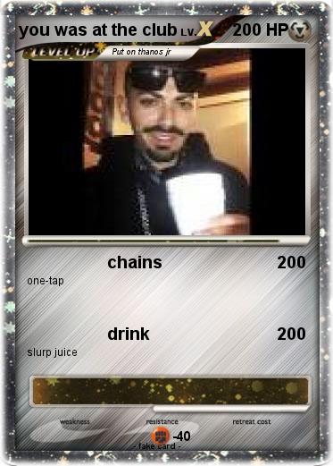 Pokemon you was at the club
