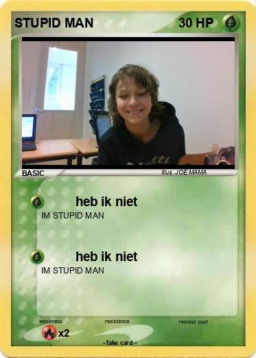 Pokemon STUPID MAN