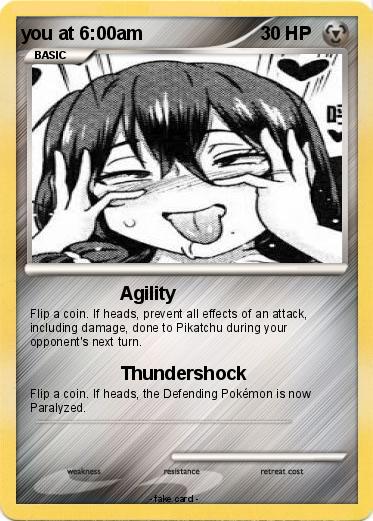Pokemon you at 6:00am