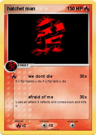Pokemon hatchet man