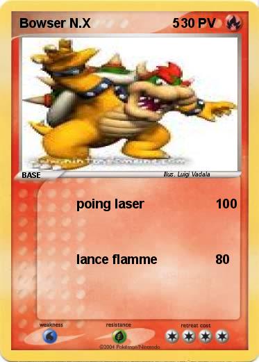 Pokemon Bowser N.X                       5