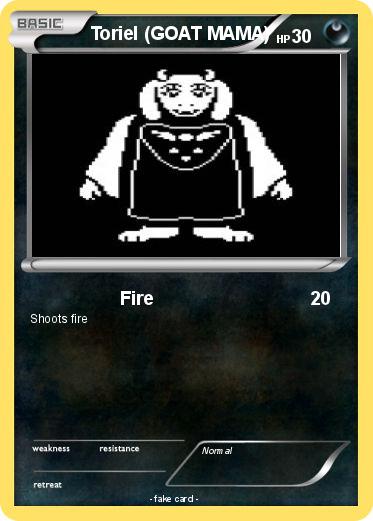 Pokemon Toriel (GOAT MAMA)