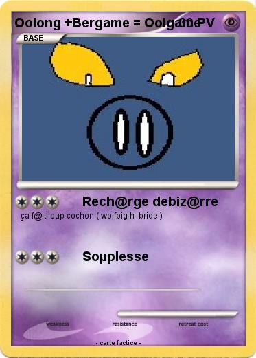 Pokemon Oolong +Bergame = Oolgame