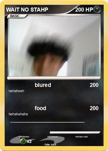 Pokemon WAIT NO STAHP