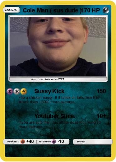 Pokemon Cole Man ( sus dude )