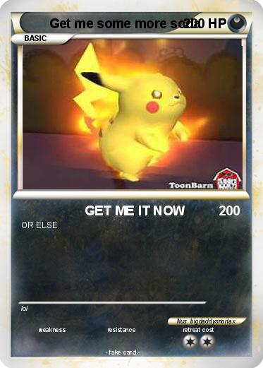 Pokemon Get me some more soda