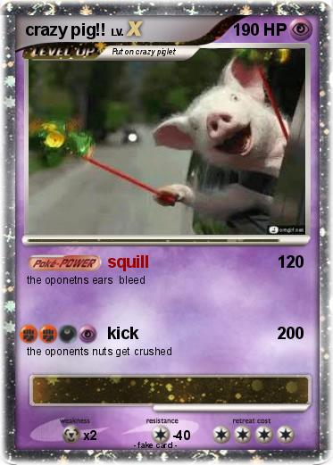 Pokemon crazy pig!!