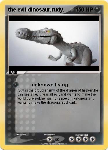 Pokemon the evil dinosaur,rudy.