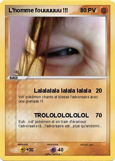 Pokemon L'homme fouuuuuu !!!