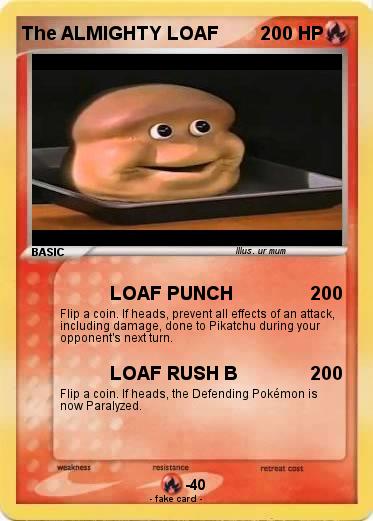 Pokemon The ALMIGHTY LOAF