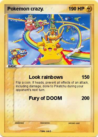 Pokemon Pokemon crazy.