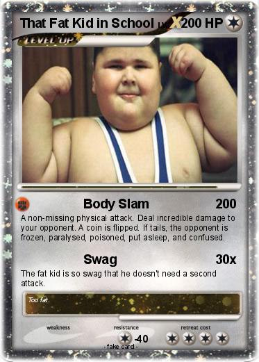 Pokemon That Fat Kid in School