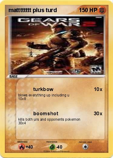 Pokemon matttttttt plus turd