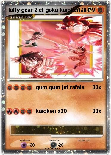 Pokemon luffy gear 2 et goku kaioken