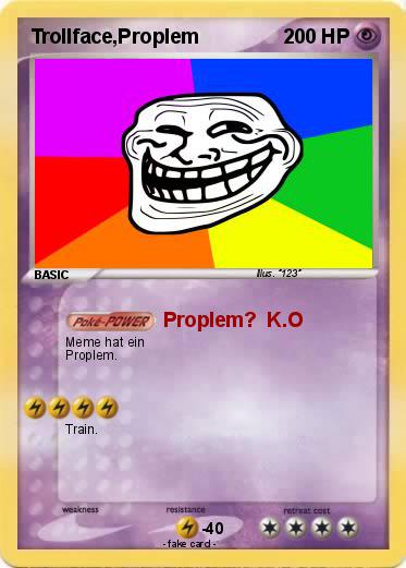 Pokemon Trollface,Proplem