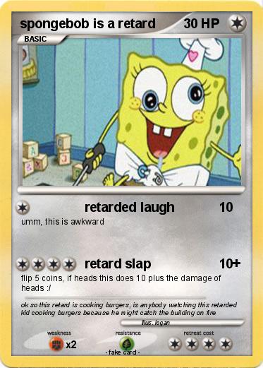 Pokemon spongebob is a retard
