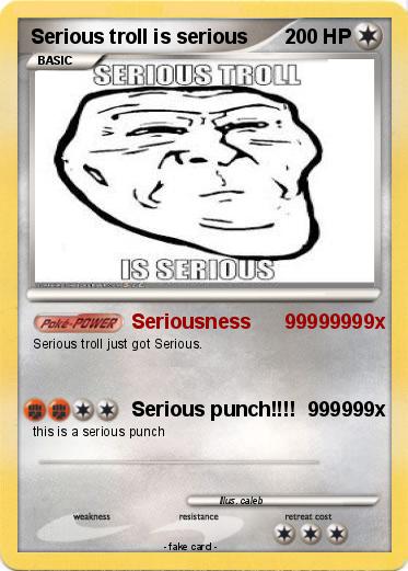Pokemon Serious troll is serious