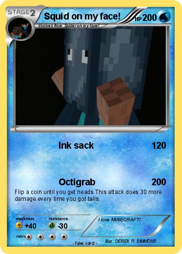 Pokemon Squid on my face!