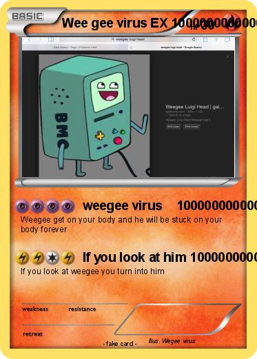 Pokemon Wee gee virus EX 1000000000000000