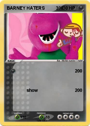 Pokemon BARNEY HATERS         300